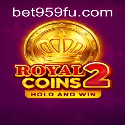Exploring RoyalCoins2: The Thrilling Universe of Bet959.com Oficial Slots Brasil #1