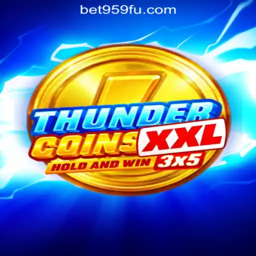 ThunderCoinsXxl: Dive into the Ultimate Brazilian Slot Experience with Bet959.com Oficial Slots Brasil #1
