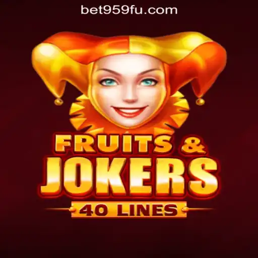 Exploring FruitsAndJokers40: A Deep Dive into Bet959.com Oficial Slots Brasil #1