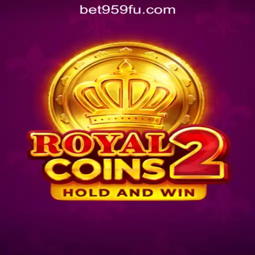 Exploring RoyalCoins2: The Thrilling Universe of Bet959.com Oficial Slots Brasil #1