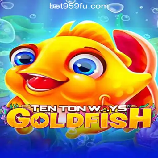 Explore the Exciting Realm of TenTonWaysGoldfish and Bet959.com Official Slots in Brazil